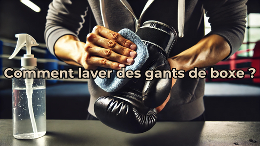 Comment laver des gants de boxe ?